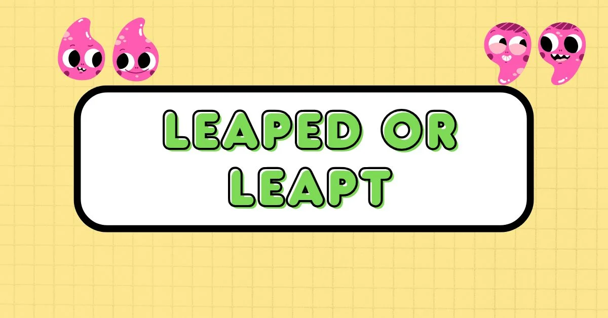 Leaped or Leapt