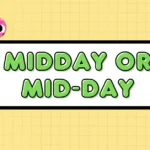 Midday or Mid-Day