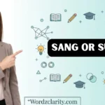 Sang or Sung