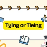 Tying or Tieing