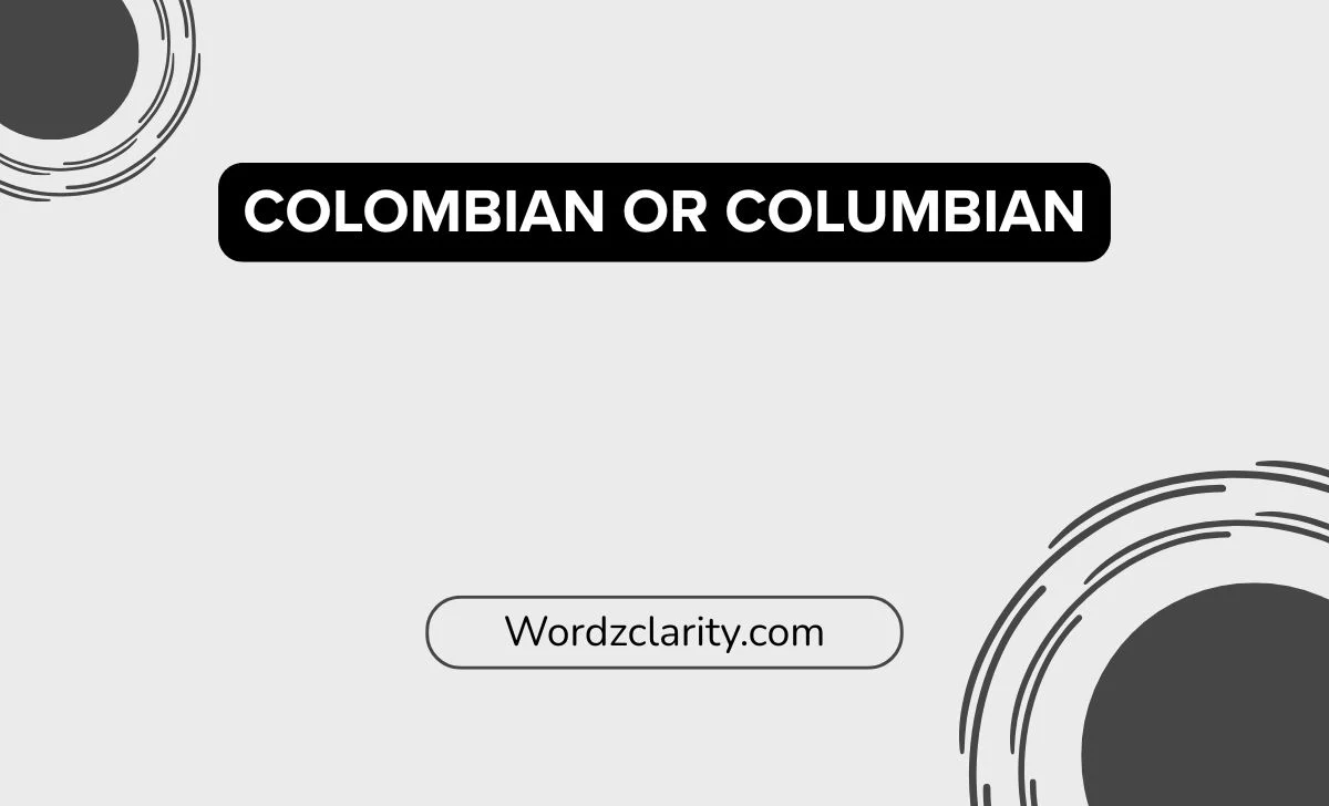 Colombian or Columbian
