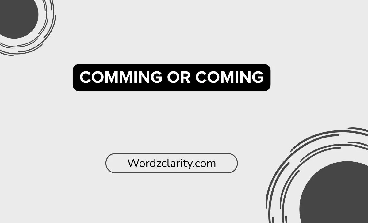 Comming or Coming