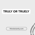 truly or truely