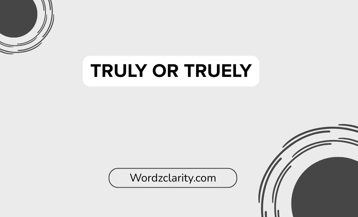 truly or truely