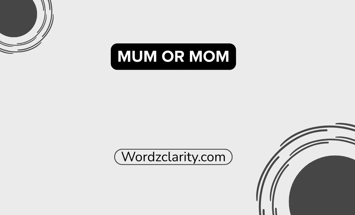 Mum or Mom