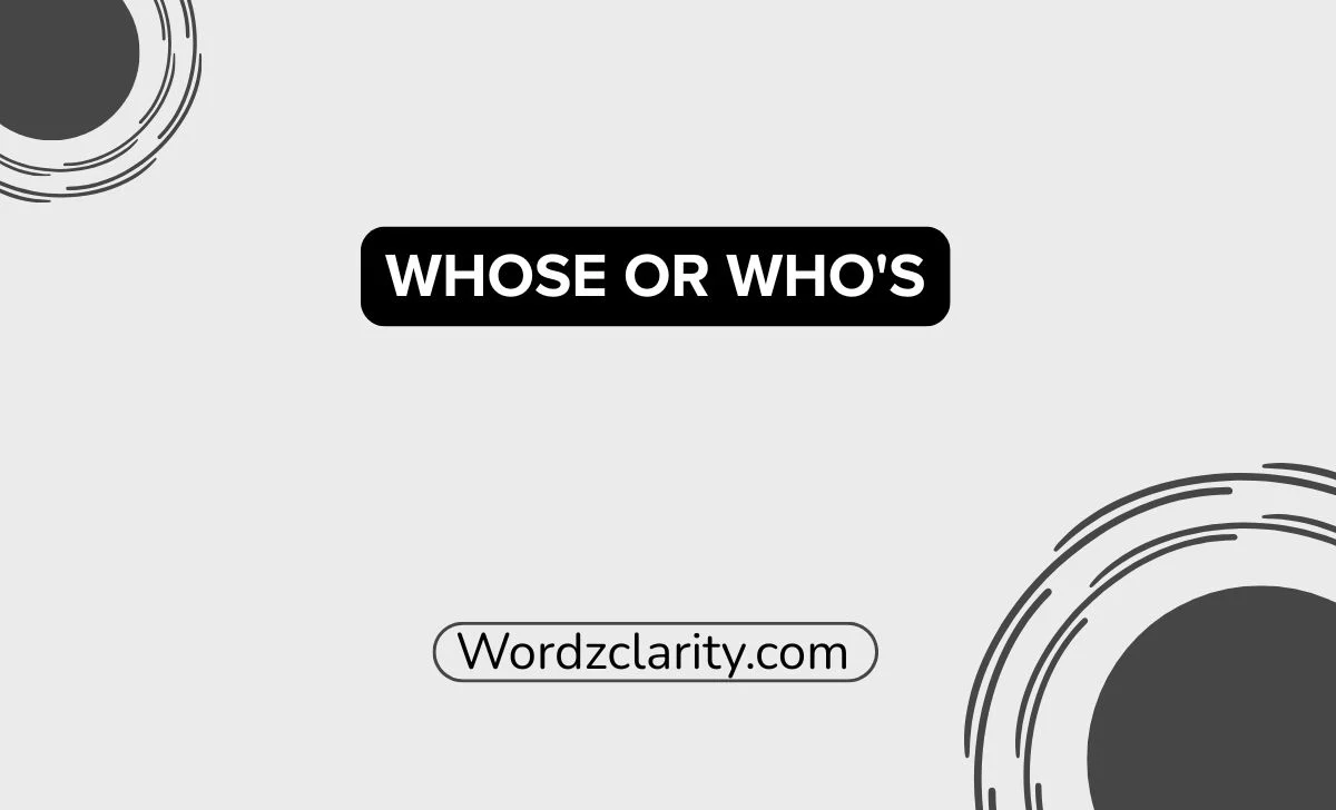 Whose or Who's