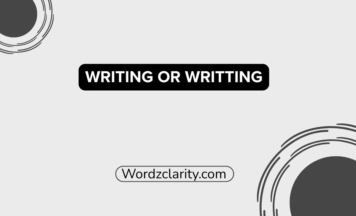 Writing or Writting
